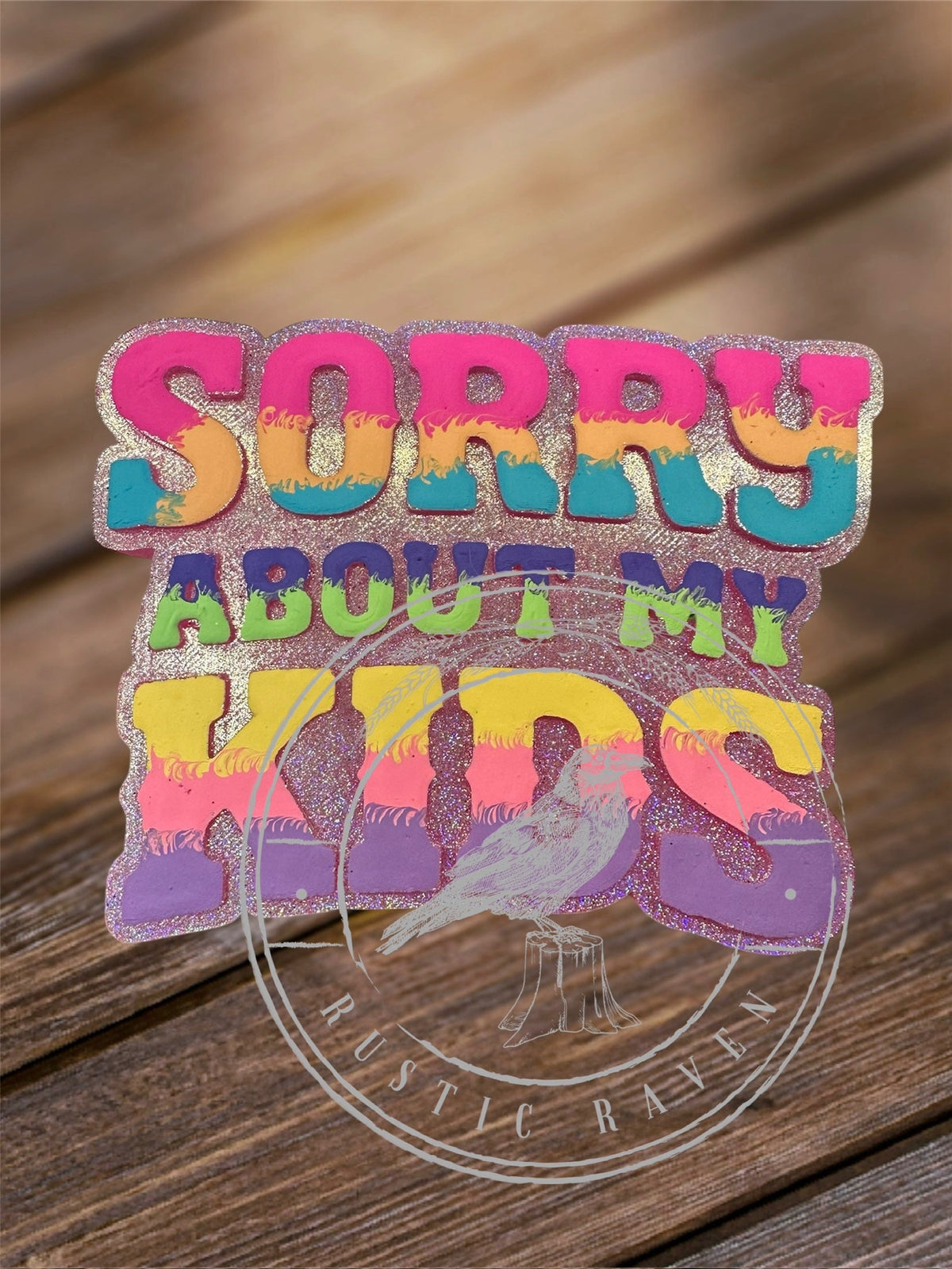 #474 Sorry About My Kids Freshie Mold Exclusive